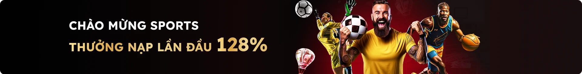 Thưởng 128% nạp lần đầu